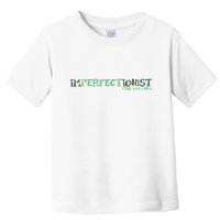 Imperfectionist The Way I Am Toddler T-Shirt