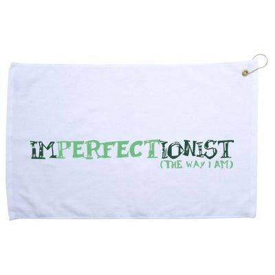 Imperfectionist The Way I Am Grommeted Golf Towel