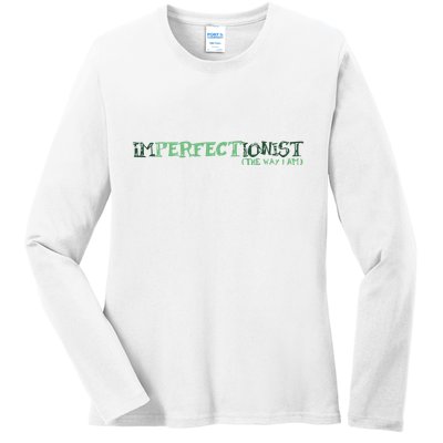 Imperfectionist The Way I Am Ladies Long Sleeve Shirt