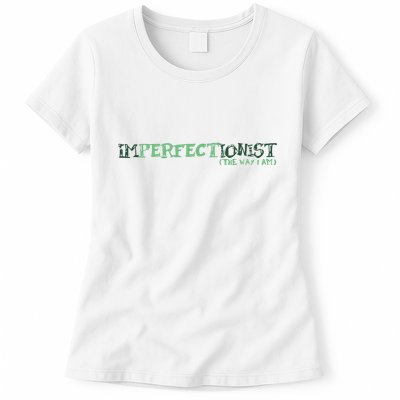 Imperfectionist The Way I Am Womens T-Shirt