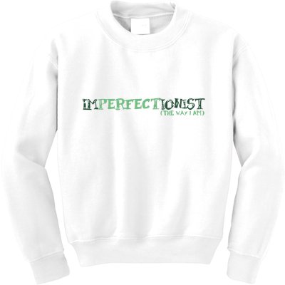 Imperfectionist The Way I Am Kids Sweatshirt