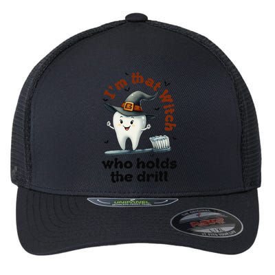 IM That Witch Who Holds The Drill Dental Squad Halloween Flexfit Unipanel Trucker Cap