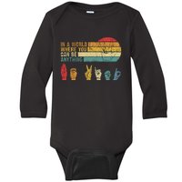 In The World Where You Can Be Anything Be Kind Sign Language Baby Long Sleeve Bodysuit