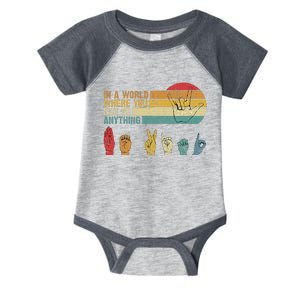 In The World Where You Can Be Anything Be Kind Sign Language Infant Baby Jersey Bodysuit