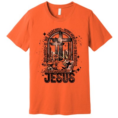 In The Waiting Searching Healing Hurting There Was Jesus Premium T-Shirt