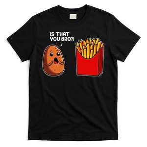 Is That You Bro Potato French Fry Vegetable Funny Food Pun T-Shirt