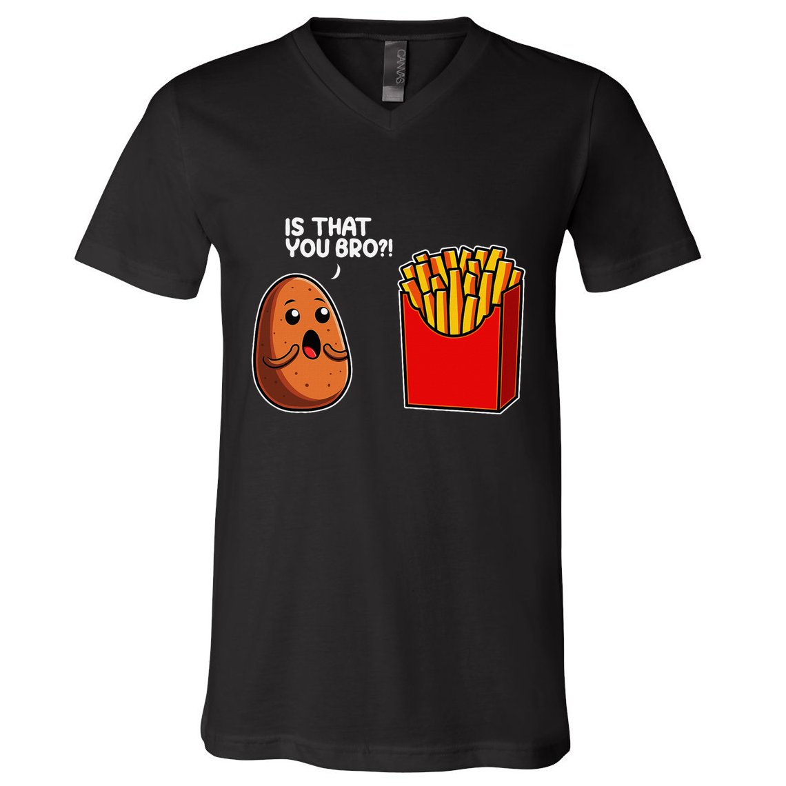 Is That You Bro Potato French Fry Vegetable Funny Food Pun V-Neck T-Shirt