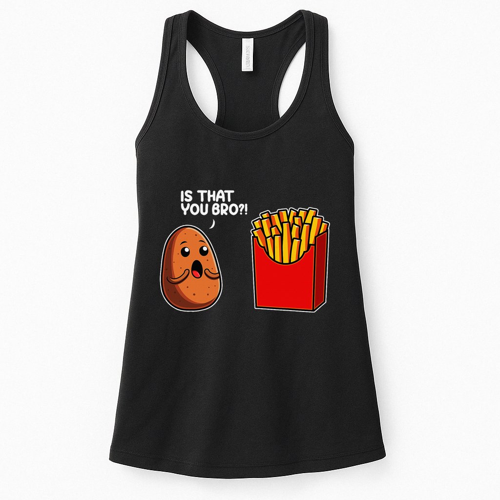 Is That You Bro Potato French Fry Vegetable Funny Food Pun Womens Tank Top