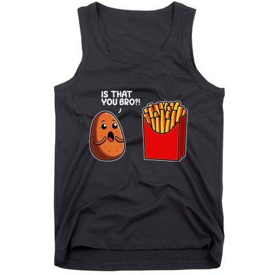 Is That You Bro Potato French Fry Vegetable Funny Food Pun Tank Top
