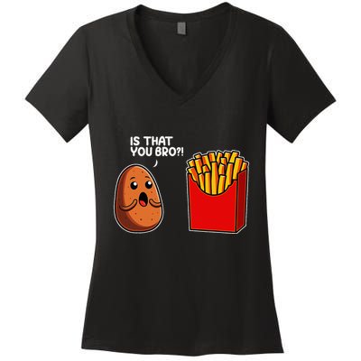Is That You Bro Potato French Fry Vegetable Funny Food Pun Women's V-Neck T-Shirt