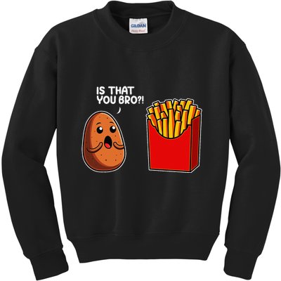 Is That You Bro Potato French Fry Vegetable Funny Food Pun Kids Sweatshirt