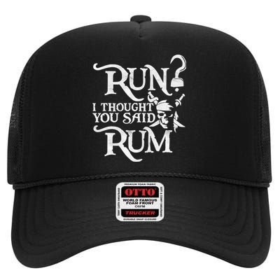 I Thought You Said Rum Pirate Wine Lover Funny High Crown Mesh Back Trucker Hat