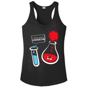 I Think YouRe Overreacting Funny Chemistry Nerd Ladies PosiCharge Competitor Racerback Tank