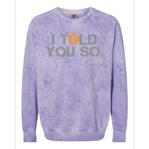 I Told You So Bitcoin Funny Btc Crypto Cryptocurrency Trader Colorblast Crewneck Sweatshirt