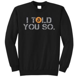 I Told You So Bitcoin Funny Btc Crypto Cryptocurrency Trader Sweatshirt