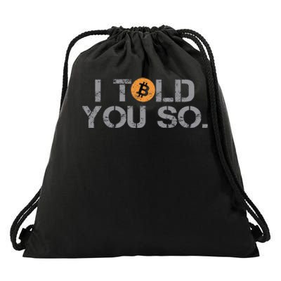 I Told You So Bitcoin Funny Btc Crypto Cryptocurrency Trader Drawstring Bag