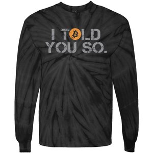 I Told You So Bitcoin Funny Btc Crypto Cryptocurrency Trader Tie-Dye Long Sleeve Shirt