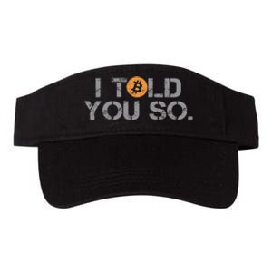 I Told You So Bitcoin Funny Btc Crypto Cryptocurrency Trader Valucap Bio-Washed Visor