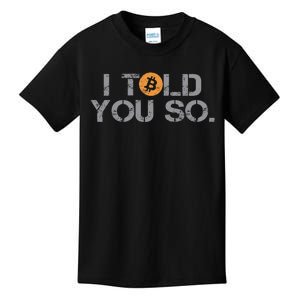 I Told You So Bitcoin Funny Btc Crypto Cryptocurrency Trader Kids T-Shirt