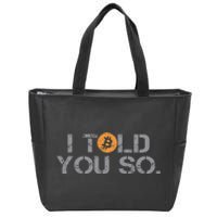 I Told You So Bitcoin Funny Btc Crypto Cryptocurrency Trader Zip Tote Bag