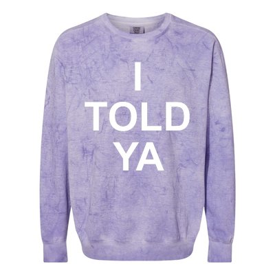 I Told Ya Colorblast Crewneck Sweatshirt