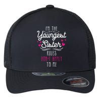 I'm The Youngest Sister Rules Don't Apply To Me Siblings Flexfit Unipanel Trucker Cap