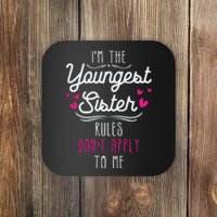 I'm The Youngest Sister Rules Don't Apply To Me Siblings Coaster