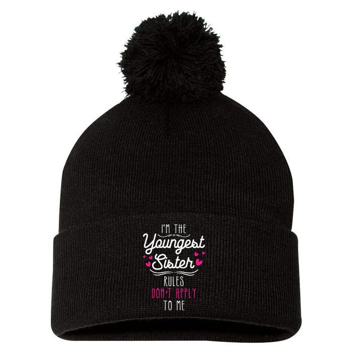 I'm The Youngest Sister Rules Don't Apply To Me Siblings Pom Pom 12in Knit Beanie