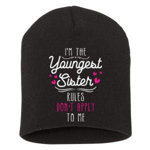 I'm The Youngest Sister Rules Don't Apply To Me Siblings Short Acrylic Beanie