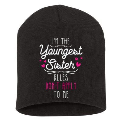 I'm The Youngest Sister Rules Don't Apply To Me Siblings Short Acrylic Beanie