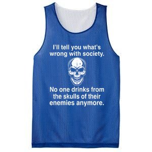 I'll Tell You What's Wrong With Society No One S Skulls Great Gift Mesh Reversible Basketball Jersey Tank