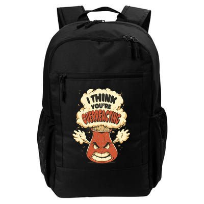 I Think You're Overreacting Funny Nerd Chemistry Lover Sweatshirt Backpack