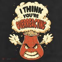 I Think You're Overreacting Funny Nerd Chemistry Lover Sweatshirt 11oz C Handle Ceramic Mug