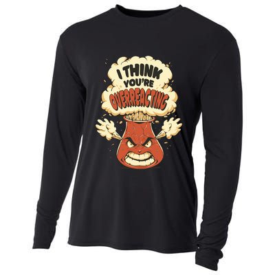 I Think You're Overreacting Funny Nerd Chemistry Lover Sweatshirt Cooling Performance Long Sleeve Crew