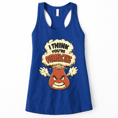 I Think You're Overreacting Funny Nerd Chemistry Lover Sweatshirt Womens Tank Top