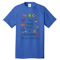 I Think Your Holiday Is Awesome Hanukkah Holiday Seasons Cute Gift Tall T-Shirt