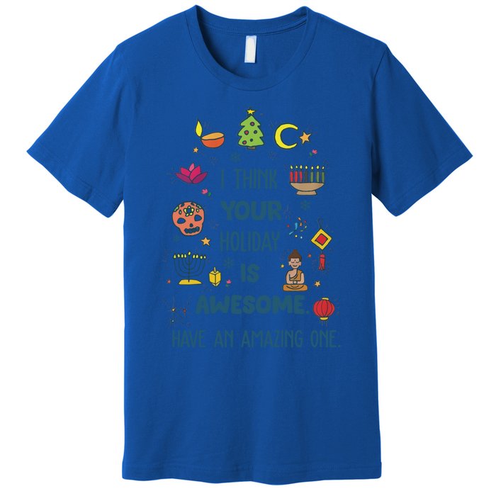 I Think Your Holiday Is Awesome Hanukkah Holiday Seasons Cute Gift Premium T-Shirt