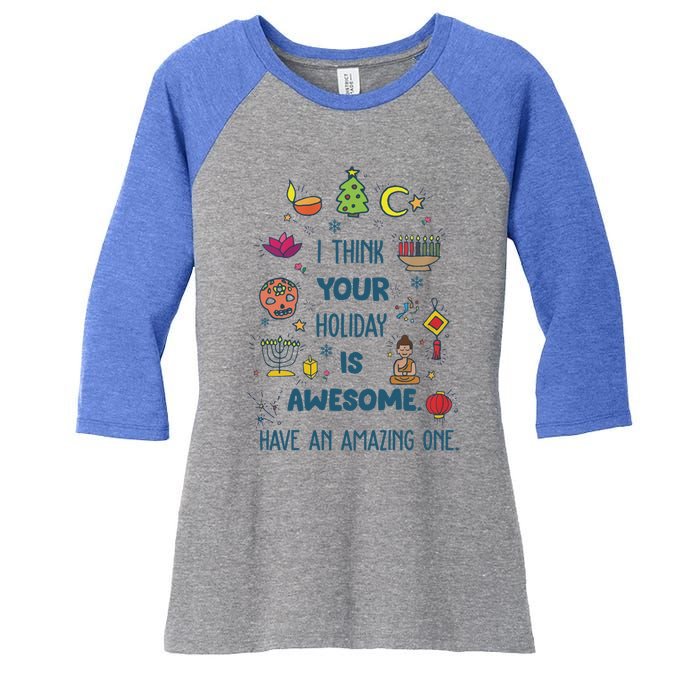 I Think Your Holiday Is Awesome Hanukkah Holiday Seasons Cute Gift Women's Tri-Blend 3/4-Sleeve Raglan Shirt