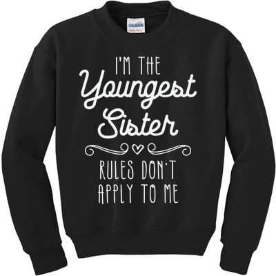 I'm The Youngest Sister Girl Rules Sisters Sibling Kids Sweatshirt