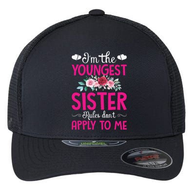 I'm The Youngest Sister Rules Don't Apply To Me Siblings Flexfit Unipanel Trucker Cap