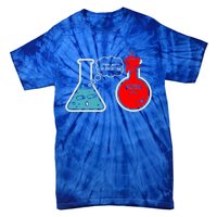 I Think You Are Overreacting Funny Nerd Chemistry Gift Tie-Dye T-Shirt