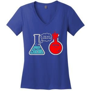 I Think You Are Overreacting Funny Nerd Chemistry Gift Women's V-Neck T-Shirt