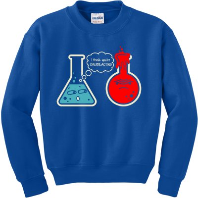 I Think You Are Overreacting Funny Nerd Chemistry Gift Kids Sweatshirt