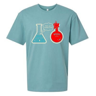 I Think You Are Overreacting Funny Nerd Chemistry Gift Sueded Cloud Jersey T-Shirt