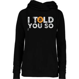 I Told You Do Bitcoin Womens Funnel Neck Pullover Hood