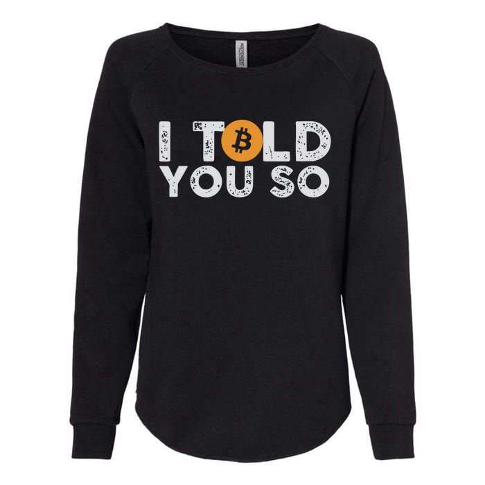 I Told You Do Bitcoin Womens California Wash Sweatshirt