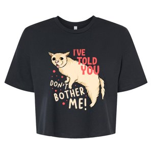 I've Told You Dont Bother Me Bella+Canvas Jersey Crop Tee