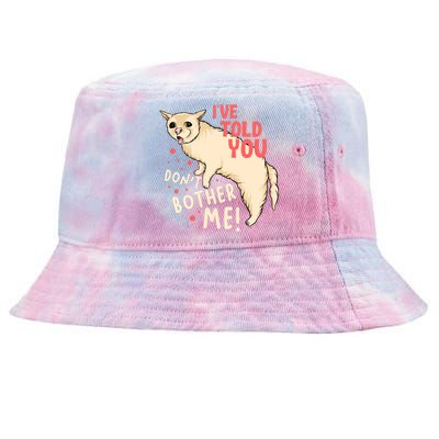 I've Told You Dont Bother Me Tie-Dyed Bucket Hat