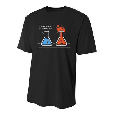 I Think Youre Overreacting Funny Nerd Science Chemistry Youth Performance Sprint T-Shirt