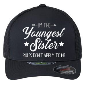 Im The Youngest Sister Rules Not Apply To Me Flexfit Unipanel Trucker Cap